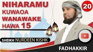 NIHARAMU KUWAOA WANAWAKE HAWA 15. SHEIKH KISHK.