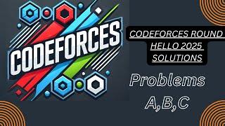 Hello 2025 solutions CodeForces ABC.