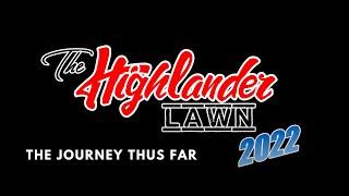 The Highlander Lawn 2022 | The Journey Thus Far