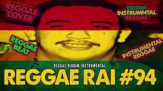 Reggae Riddim N°94: The Best Reggae Instrumentals " Reggae Rai "