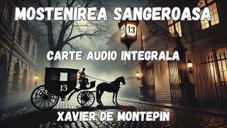 Mostenirea sangeroasa, de Xavier de Montepin, carte audio integrala in limba romana, audiobook