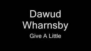 Dawud Wharnsby - Give A Little