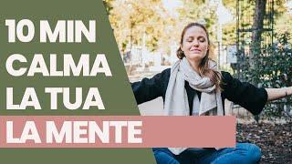 10 min | Meditazione guidata per CALMARE LA MENTE e cambiare le storie che ti racconti ogni giorno