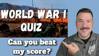 Can you beat my score in 20 World War 1 Quiz Questions?