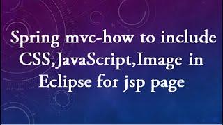 How to add JavaScript ,CSS  and image in  spring MVC Project