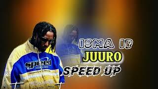 ISMA IP - JUURO ( speed up )