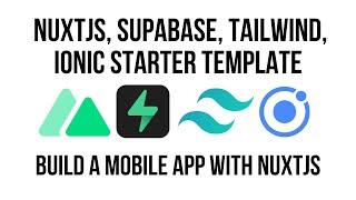 Ionic Nuxt, Build A Mobile App Starter Template With Supabase, Tailwind and Capacitor