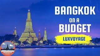 Bangkok on a Budget: Top Must-See Spots & Experiences for Travellers