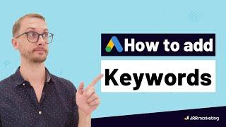 How to Add Keywords to Google Ads — 3 Tips to Save $10,000s