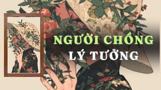 [ TRUYỆN AUDIO ] NGƯỜI CHỒNG LÝ TƯỞNG - FULL | GIANG TUỆ MẪN AUDIO CHỮA LÀNH | REVIEW |