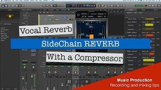 Vocal Reverb - Using SideChain to Get it Right in the Mix