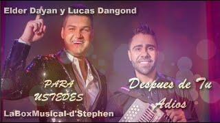 Elder Dayan y Lucas Dangond - Después de Tu Adiós