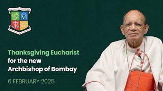 Thanksgiving Eucharist for Most. Rev. John Rodrigues, the New Archbishop of Bombay