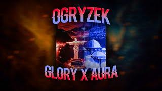 OGRYZEK - GLORY X AURA ( SLOWED )