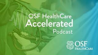 Episode 45 - A Smarter Colonoscopy | OSF HealthCare Accelerated