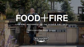 Food + Fire Series: Live-Fire Rotisserie on the Kalamazoo Hybrid Fire Grill