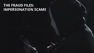 The Fraud Files: Impersonation Scams
