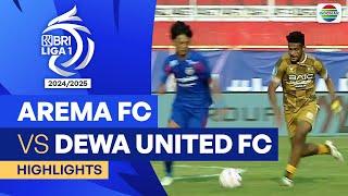 AREMA FC VS Dewa United FC - Highlights | BRI Liga 1 2024/25