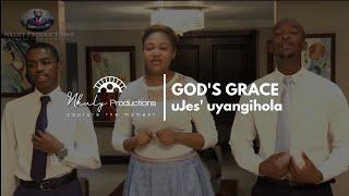 GOD'S GRACE   UJES' UYANGIHOLA