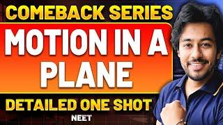 Kinematics 2D | Motion in a Plane | Detailed One Shot | NEET Physics | Comeback Series | Kshitiz Sir