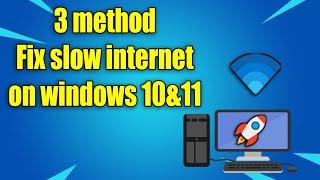 three methods to fix slow internet on windows 10 and windows 11 | fix high ping