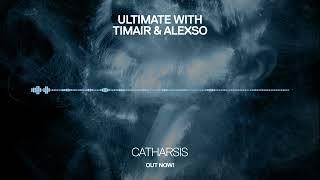 Ultimate with TimAir & AlexSo - Catharsis [Infrasonic Pure] OUT NOW!