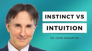 Intuition, Instinct, Impulse and Inspiration | Dr John Demartini