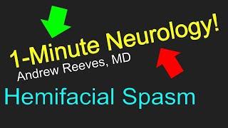 1-Minute Neurology: Hemifacial Spasm