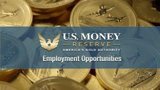 U.S. Money Reserve Employment Opportunities