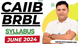 CAIIB 2024 | Complete BRBL Syllabus & Strategy to Score High | CAIIB WITH ASHOK