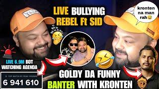 Goldy Da Funny Banter with Kronten Bullying Rebel•6.9M Live Watching 