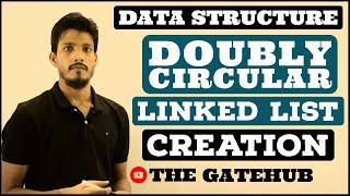 Doubly Circular Linked List | Creation and Display | Data Structures