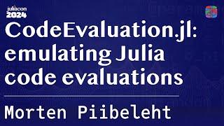 CodeEvaluation.jl: emulating Julia code evaluations | Piibeleht | JuliaCon 2024