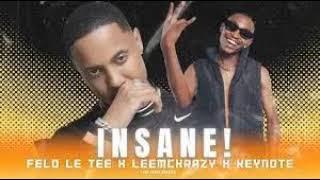 Felo Le Tee, LeeMckrazy & Keynote – Insane