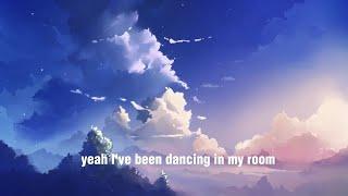 347aidan - Dancing In My Room (lyrics) [I been dancing in my room, swaying my feet]