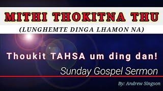 THOKITNA THU - Thoukit Tahsa um ding dan || @andrewsingson #sundaysermon