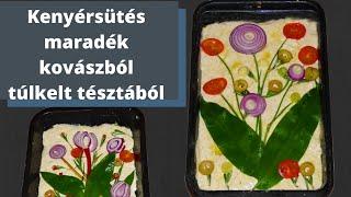 Kovászos kenyér recept videó. Focaccia, lapos kenyér maradék kovászból,