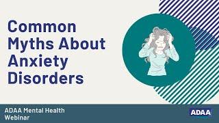 Common Myths About Anxiety Disorders