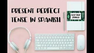 The Present Perfect Tense- Spanish Grammar Lesson