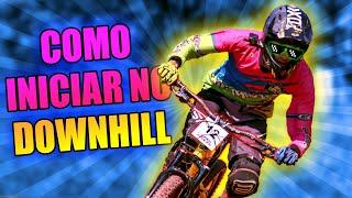 COMO INICIAR NO MTB DOWNHILL - Dicas