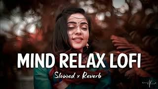 Mind relaxing 2023 | mind relaxing songs lofi 2024 | new song mind relax 2024 #musiclife #remix