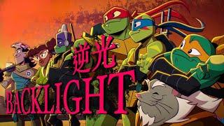 Rise of TMNT - Backlight (逆光)「AMV」