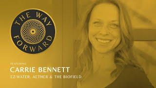 Ez-Water, Aether, & The Biofield featuring Carrie Bennett