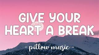 Give Your Heart A Break - Demi Lovato (Lyrics) 