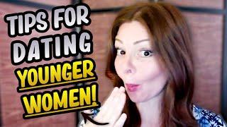 Older Men Younger Women! (Tips for Dating Younger Women!)