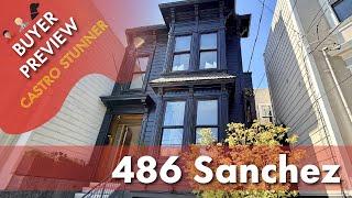 Buyer Preview: 486 Sanchez, San Francisco, Castro Perfection Chic Home Flawless - WOW! 4K