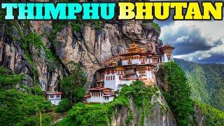 Thimphu Bhutan: Top Things To Do And Visit