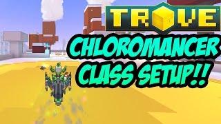 Trove: IN DEPTH CHLOROMANCER CLASS SETUP!