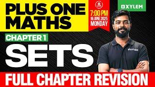 Plus One Maths | Chapter 1 - Sets | Full Chapter Revision | Xylem Plus One