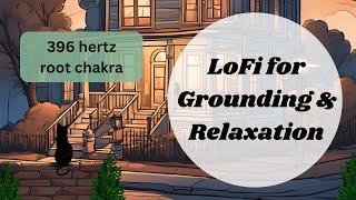 LoFi to Ground & Relax With 396hz Root Chakra  Tone (no mid-roll ads)